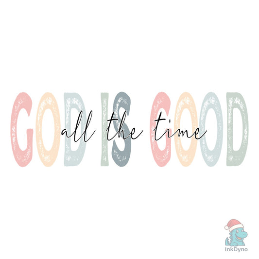 God is Good All the Time Retro - DTF Transfer