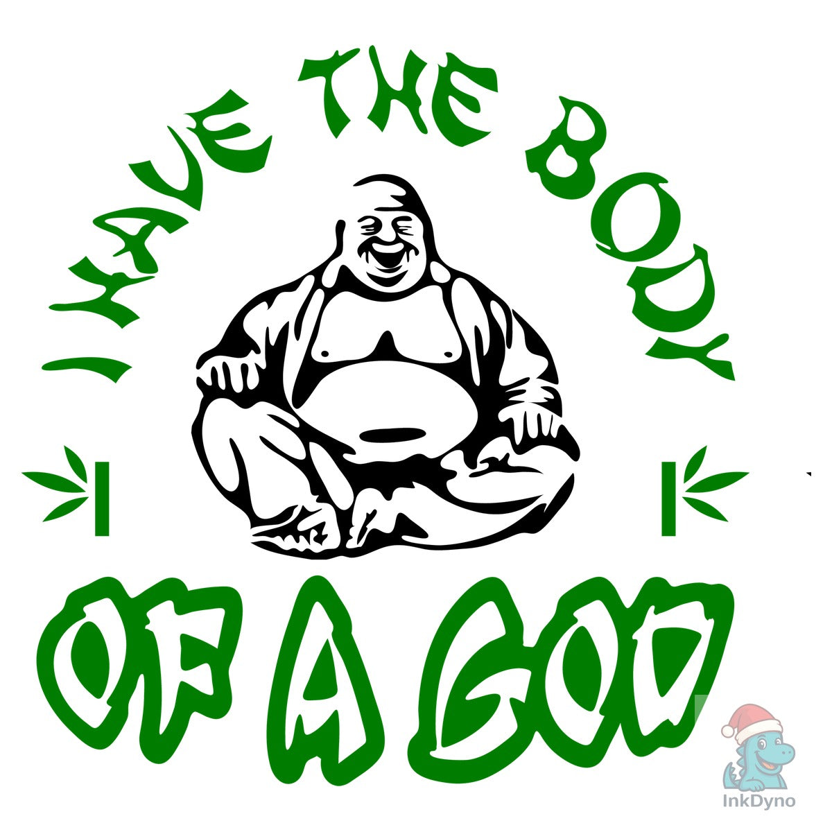 I Have the Body of a God Buddha Pun