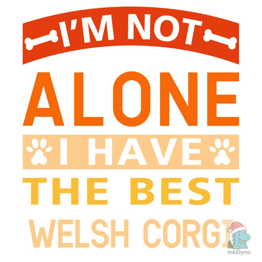 I'm Not Alone Welsh Corgi Dog T-shirts - DTF Transfer