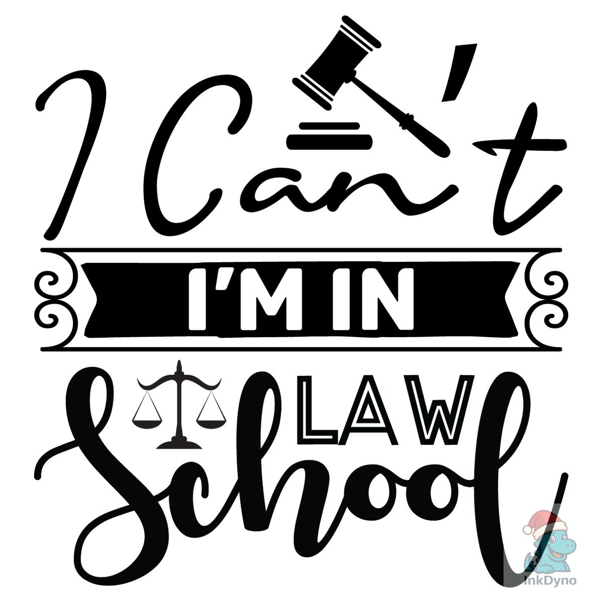 I Can't I'm in Law School
