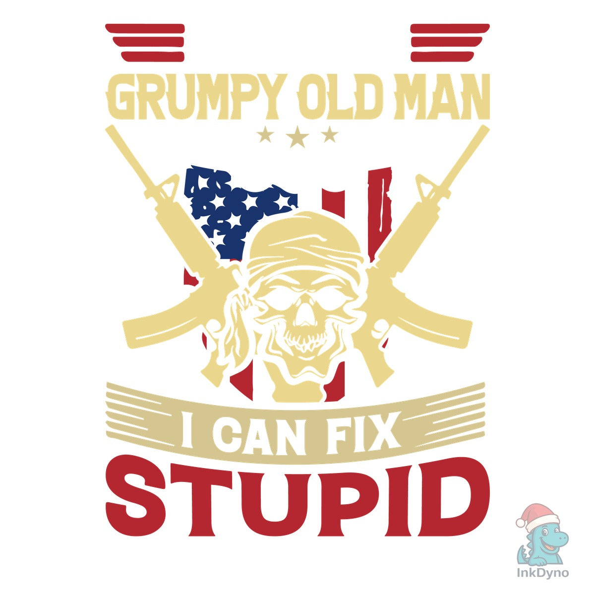 I Am a Grumpy Old Man I Can Fix Stupid