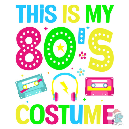This is My 80's Costume T-Shirt - DTF Transfer