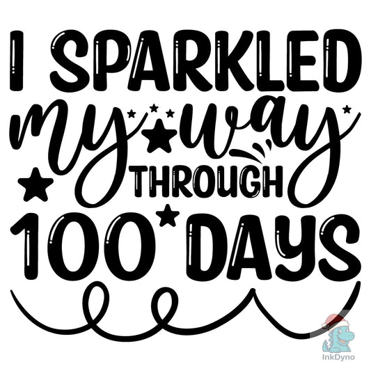 I Sparkled My Way Through 100 Days - DTF Transfer