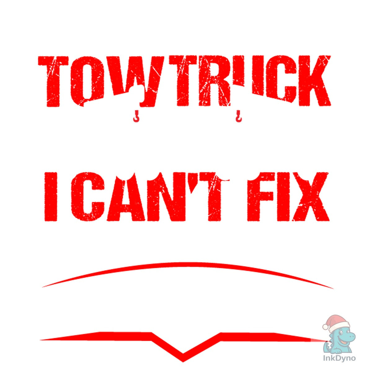 I'm a Tow Truck Driver I Can't.. T Shirt