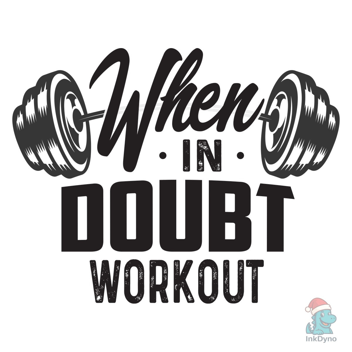 When In Doubt Workout T-Shirt