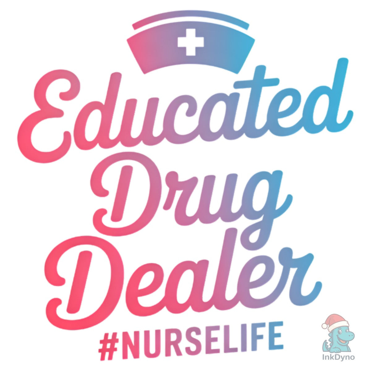 Educated Drug Dealer Nurse Design