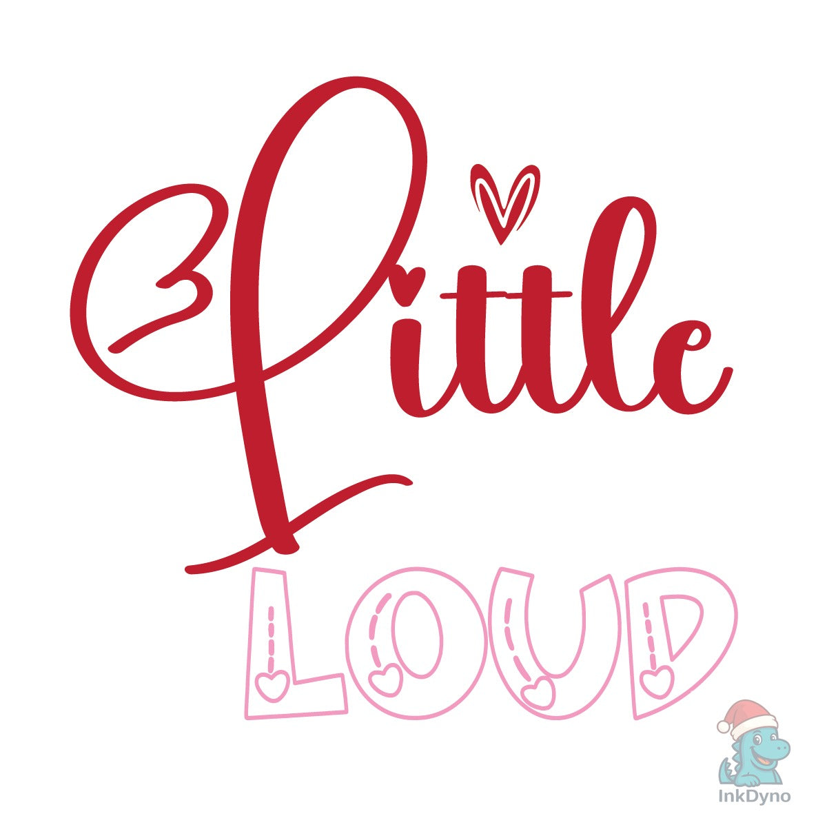 LITTLE but LOUD Baby Quote T-shirt Desig