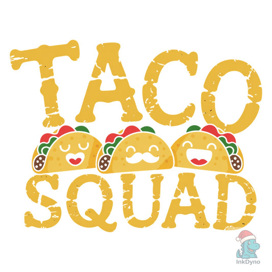 Taco Squad Funny Taco - DTF Transfer