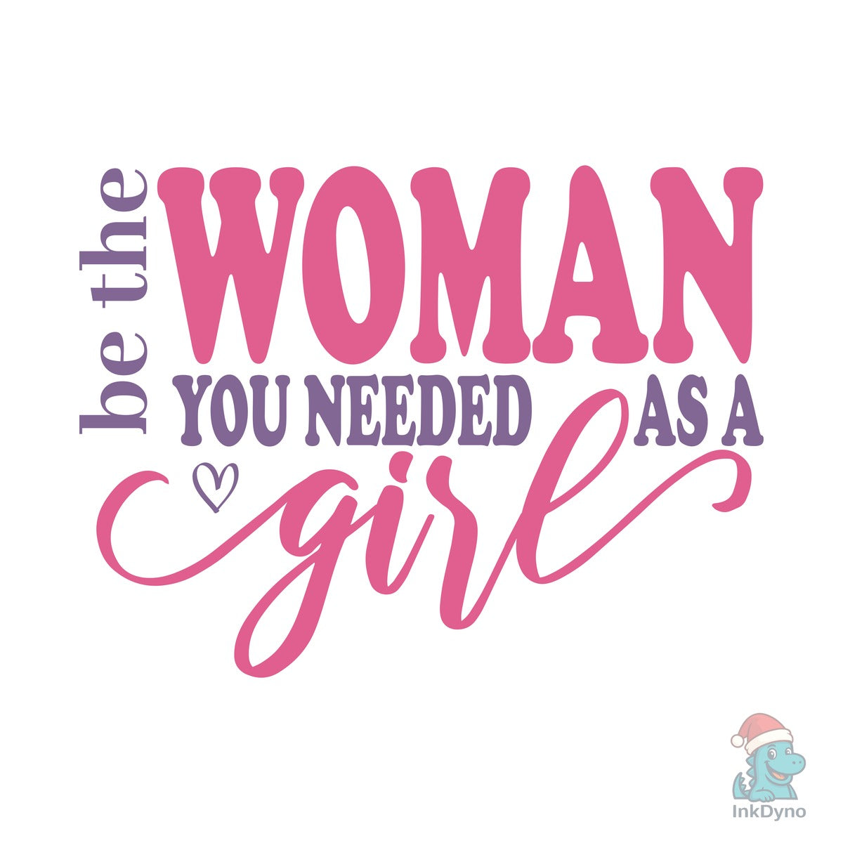 Be the Woman You Needed As a Girl PN