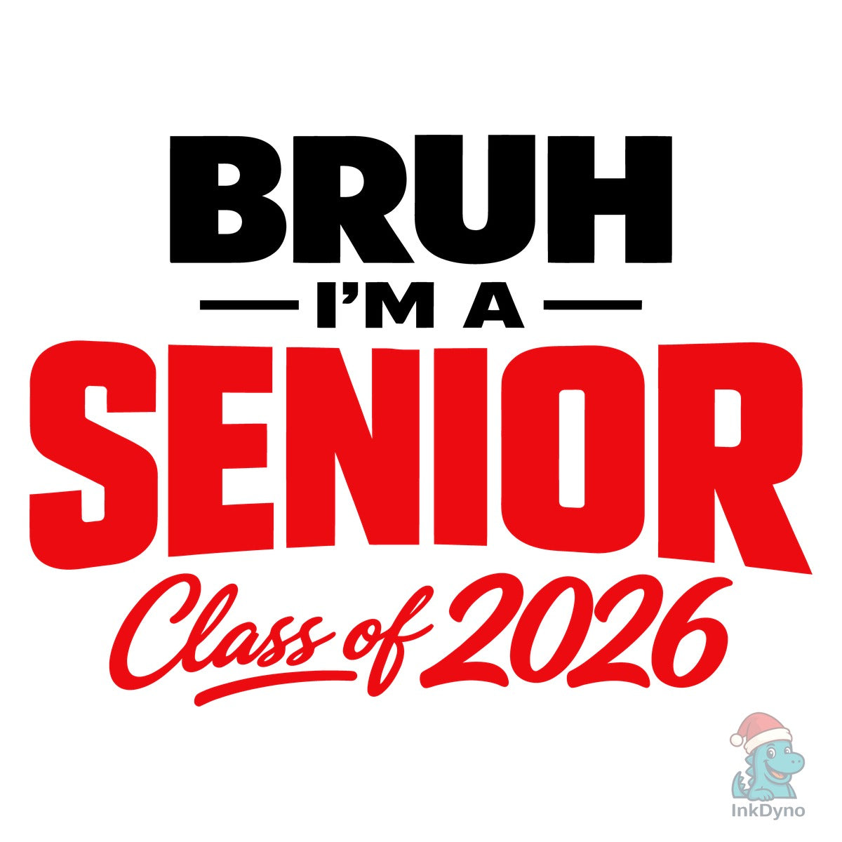 Bruh Im a Senior