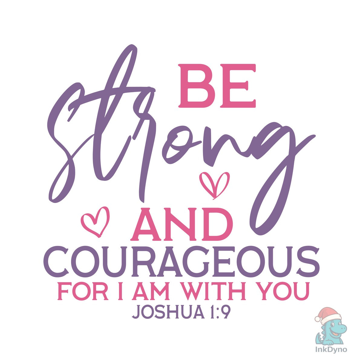 Be Strong and Courageous for I Am with Y