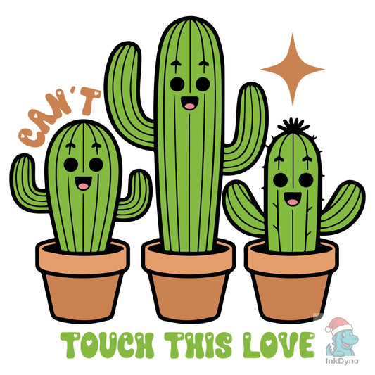 Can't Touch This Love Cute Cactus - DTF Transfer