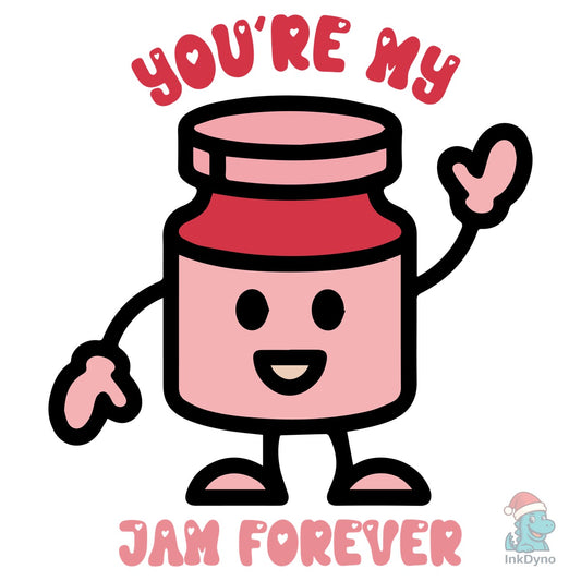 Youre My Jam Forever Cute Love Pun - DTF Transfer