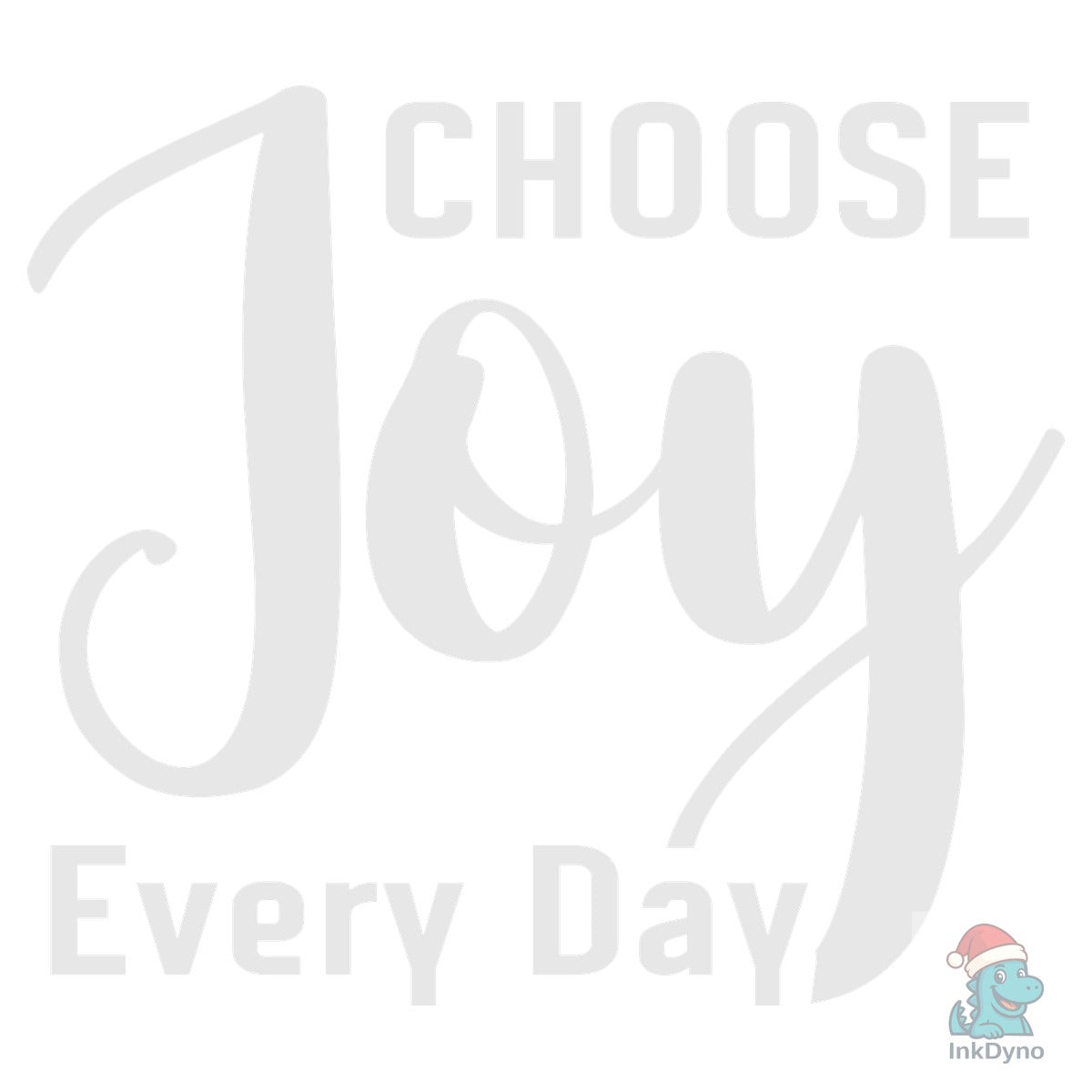 Choose Joy Every Day T Shirt
