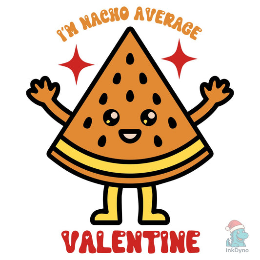 Im Nacho Average Valentine Cute Pun - DTF Transfer