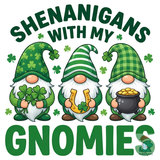Shenanigans with My Gnomies - DTF Transfer