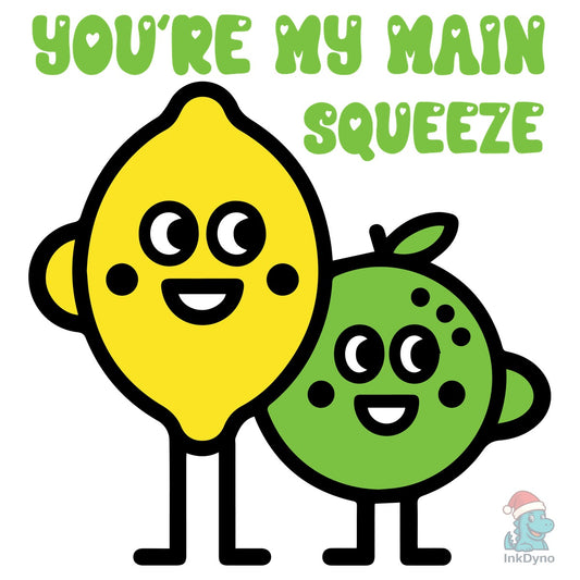 Youre My Main Squeeze Cute Lemon Pun - DTF Transfer
