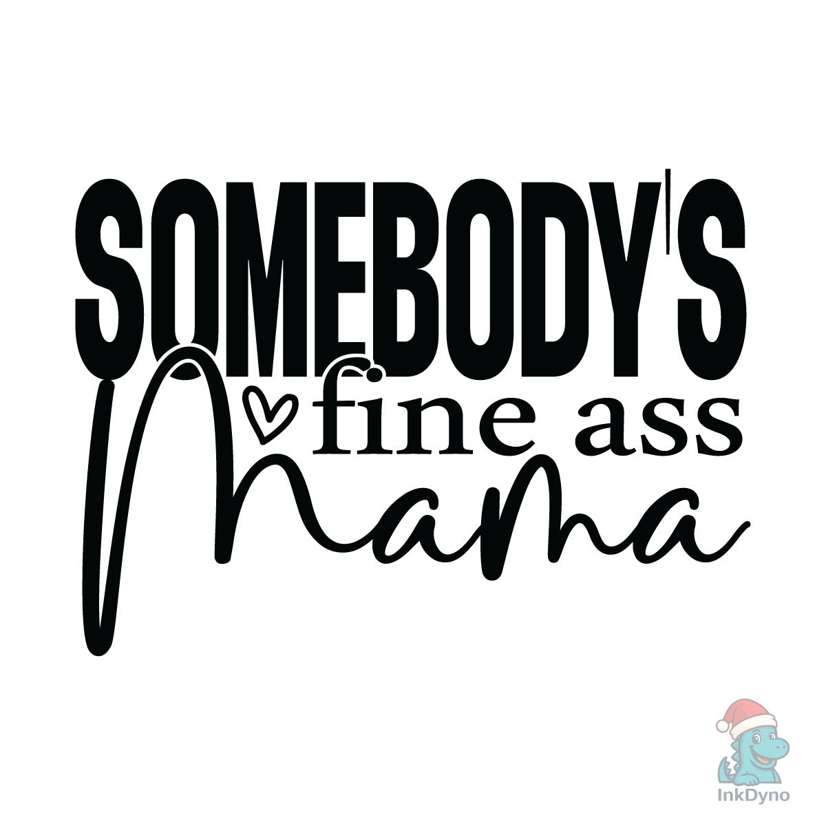 Somebody's Fine Ass Mama
