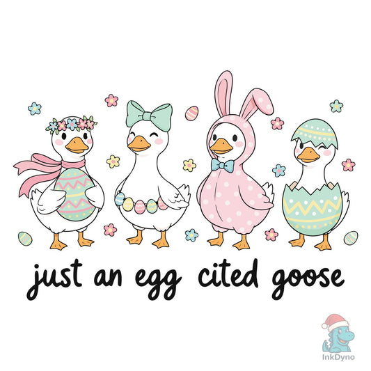 Just an Egg-cited Goose - DTF Transfer