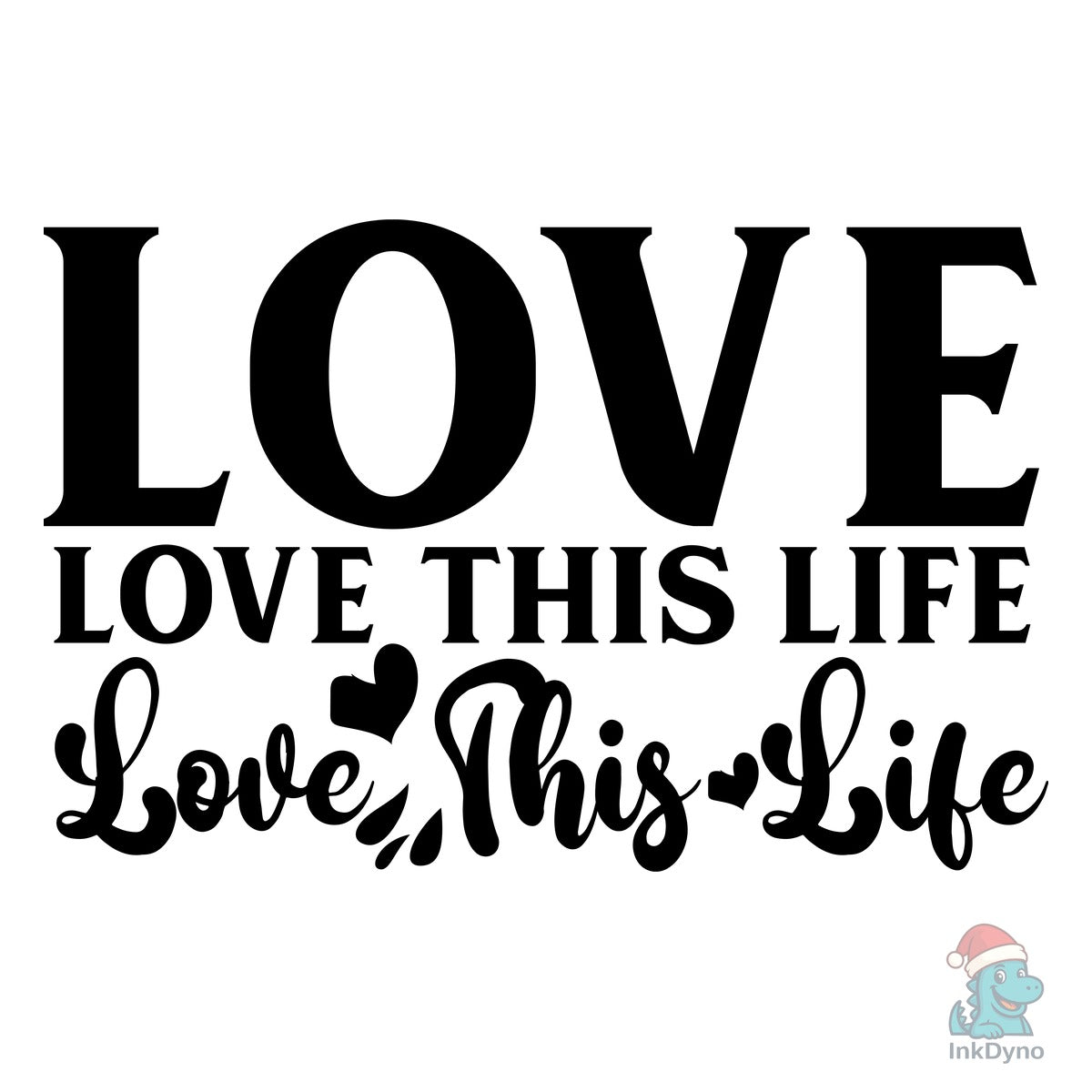 Love This Life T-Shirt Design