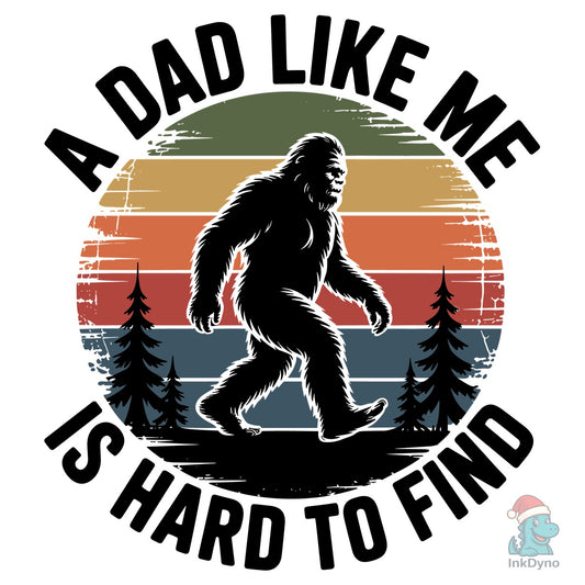 A Dad Like Me is Hard to Find T Shirt - DTF Transfer