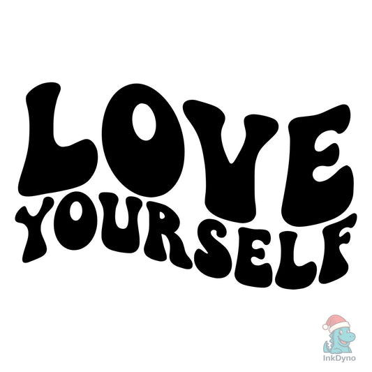Love Yourself - DTF Transfer