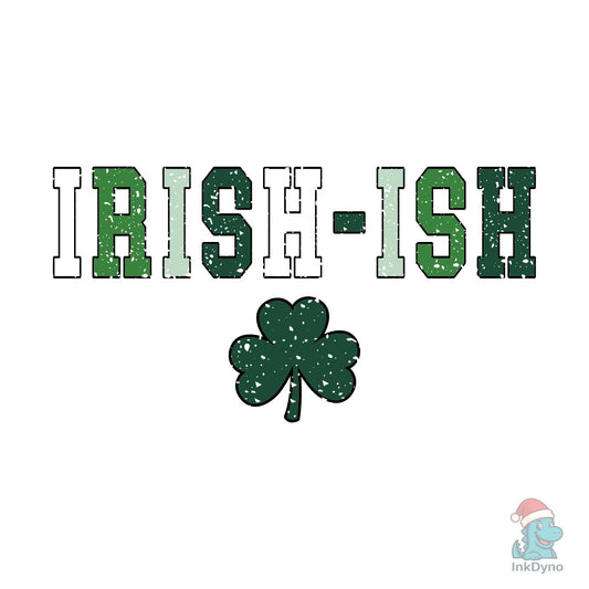 Irish-ish Irish St Patricks - DTF Transfer