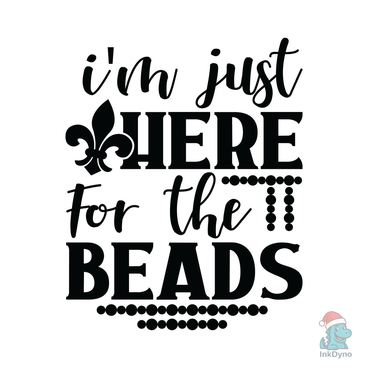 I'm Just Here for the Beads Mar