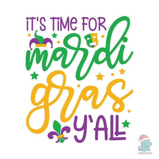 It's Time for Mardi Gras Y'all - DTF Transfer