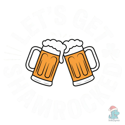 Let's Get Shamrocked Beer - DTF Transfer