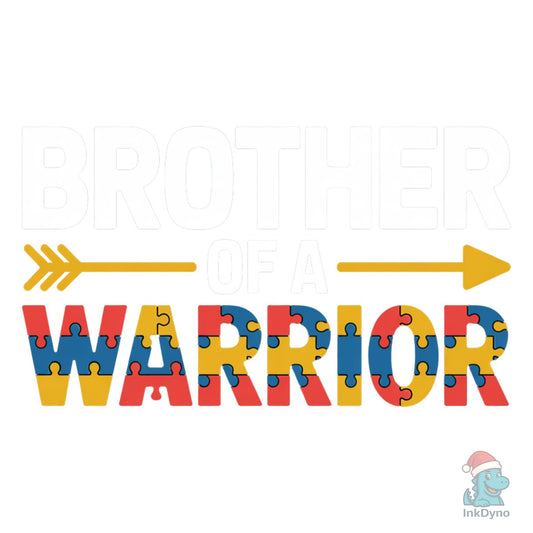 Brother of a Warrior Autism - DTF Transfer