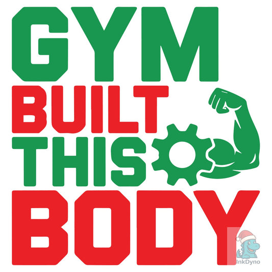 Gym Built This Body - DTF Transfer