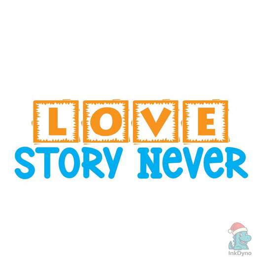 A True Love Story Never Ends - DTF Transfer