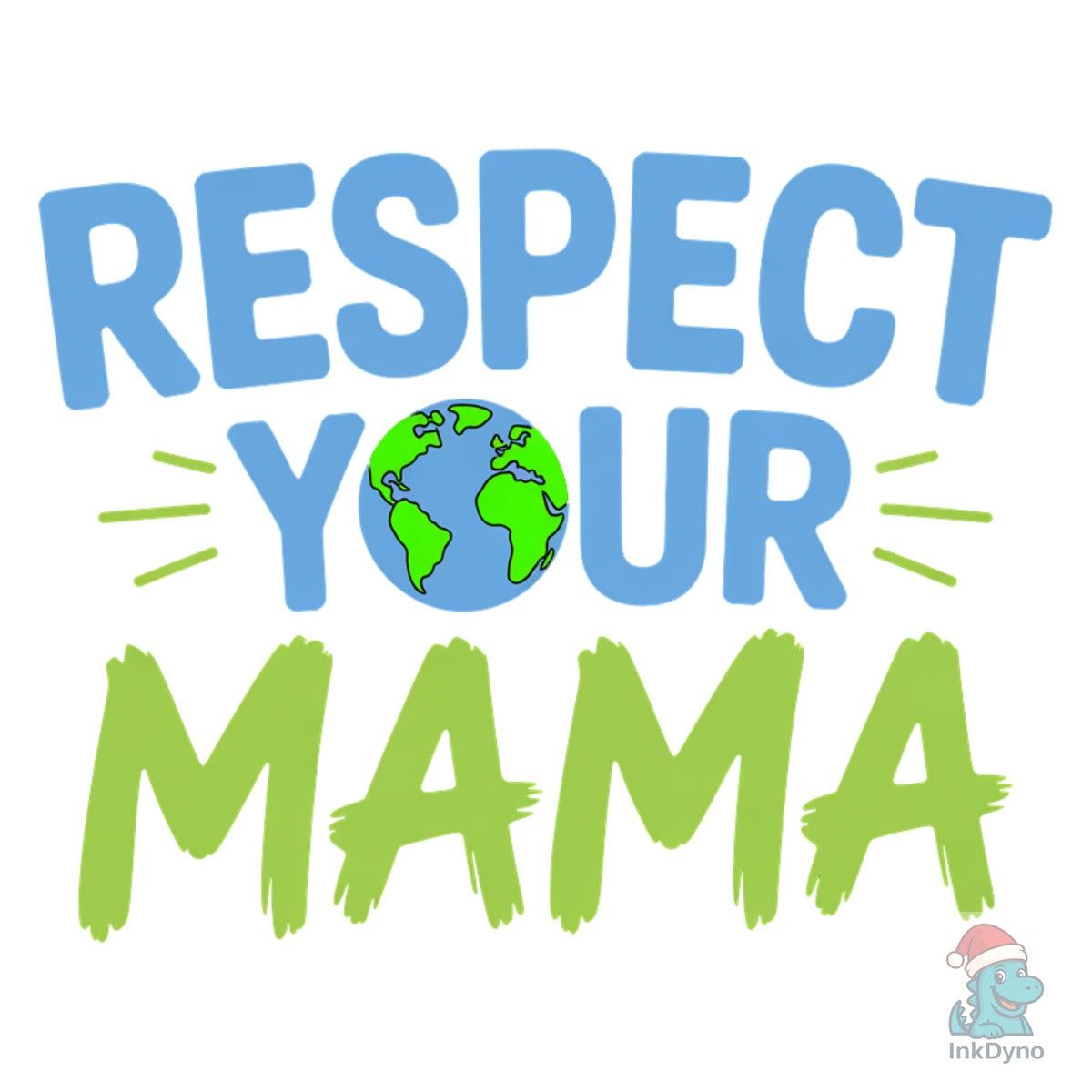 Respect Your Mama Earth Day