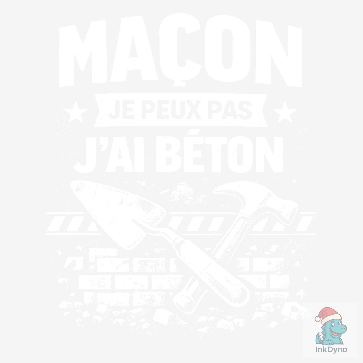Maçon Je Peux Pas J'ai Béton