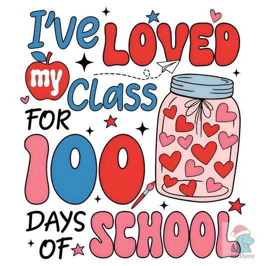 I Loved My Class 100 Days School 2 - DTF Transfer