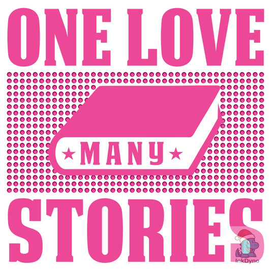 One Love Many Stories T Shirt - DTF Transfer