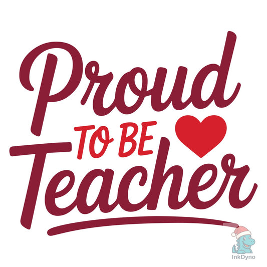 Proud to Be Teacher - DTF Transfer