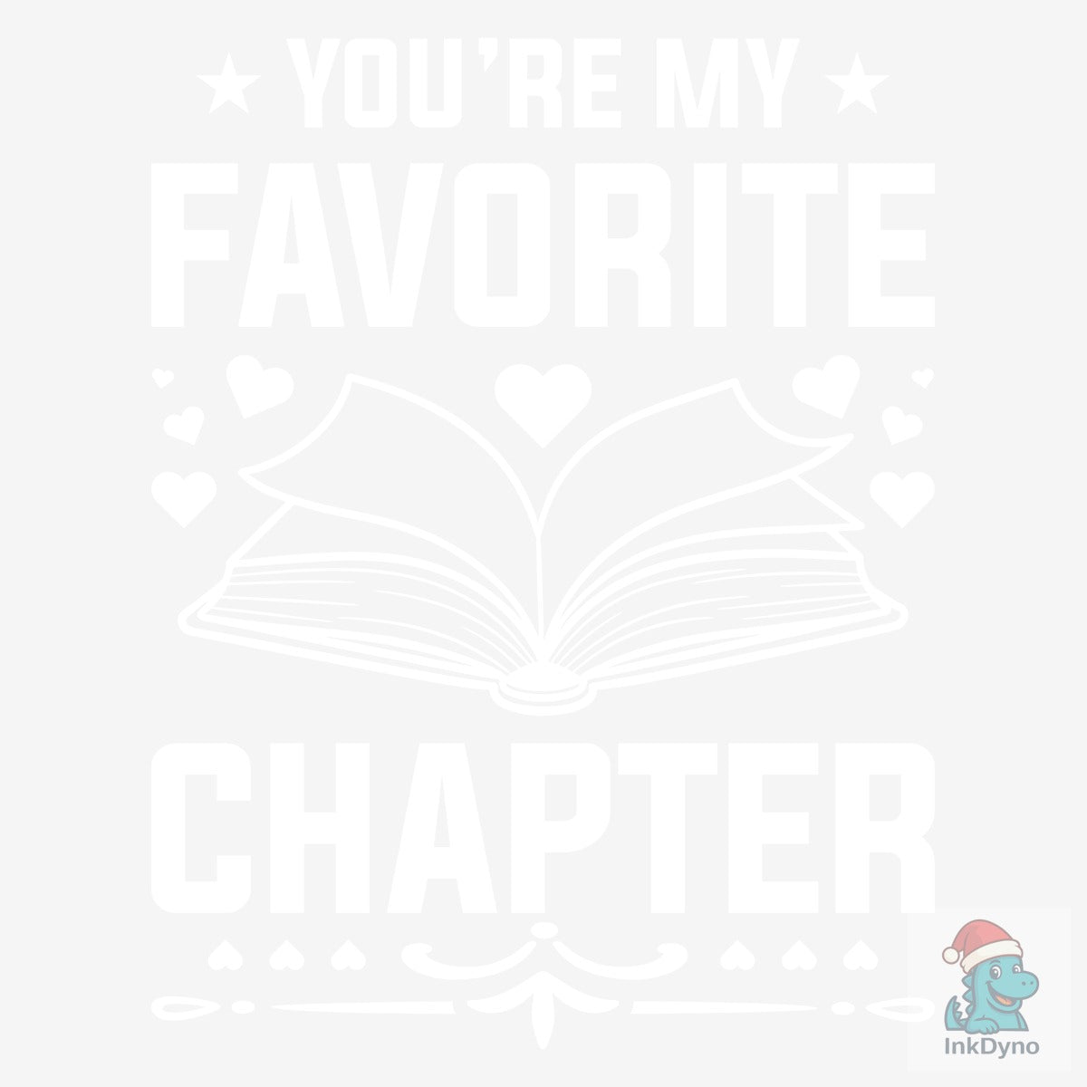 You Are My Favorite Chapter T Shirt