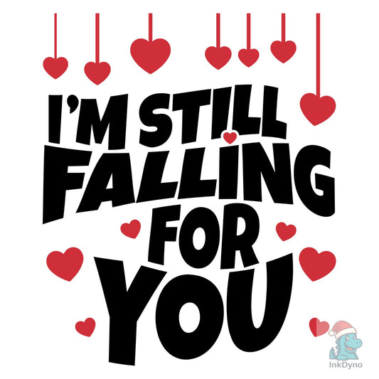 I'm Still Falling for You - DTF Transfer