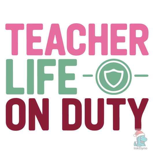 Teacher Life on Duty - DTF Transfer