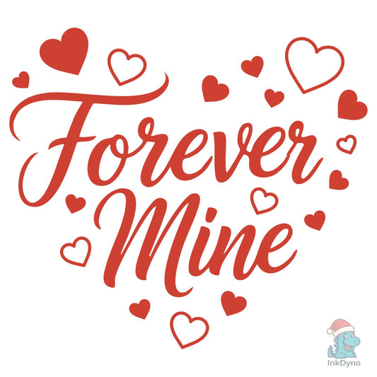 Forever Mine Typography with Red Hearts - DTF Transfer