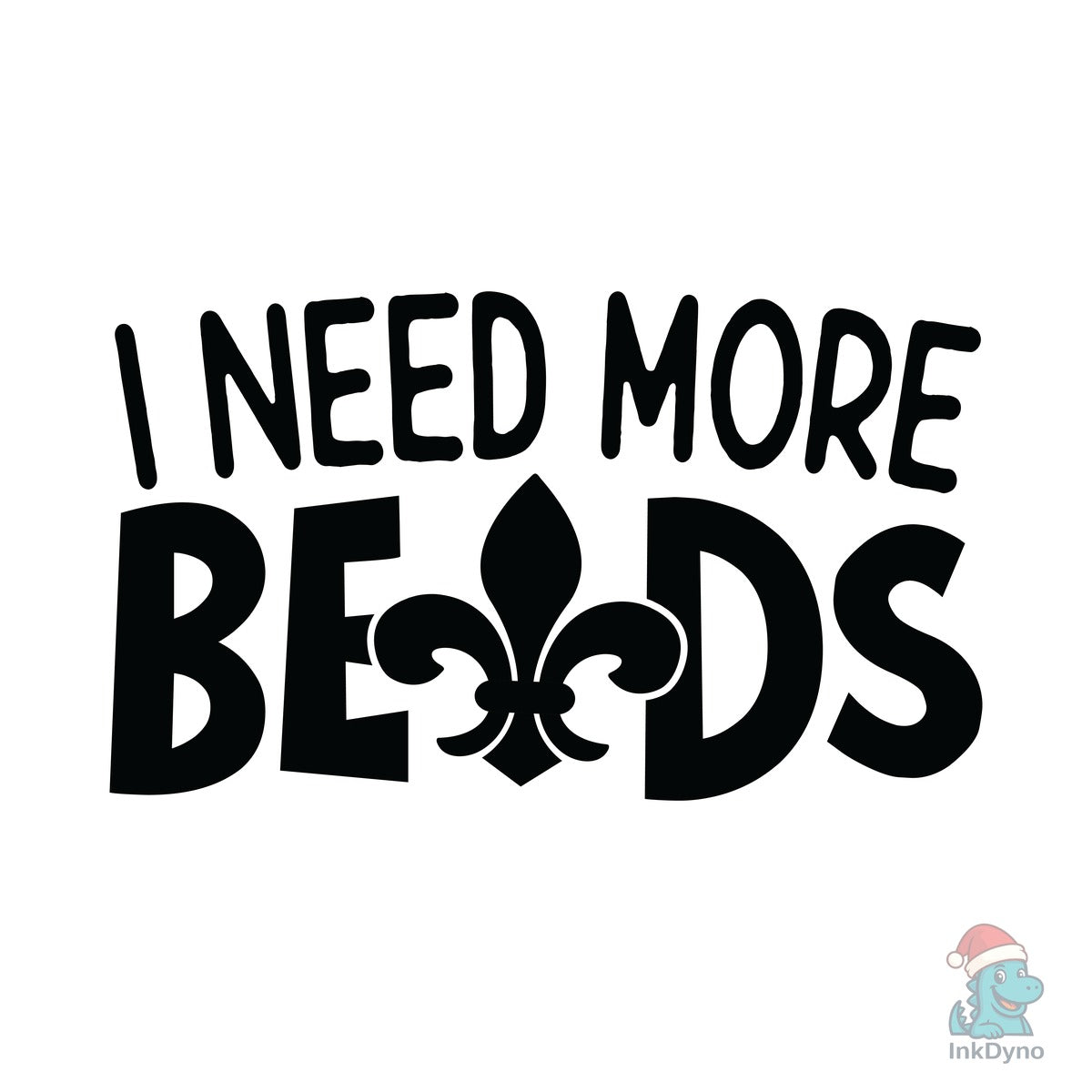 I Need More Beads Mardi Gras Sv