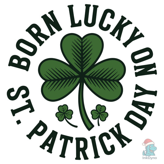 Born Lucky on St. Patrick's Day - DTF Transfer