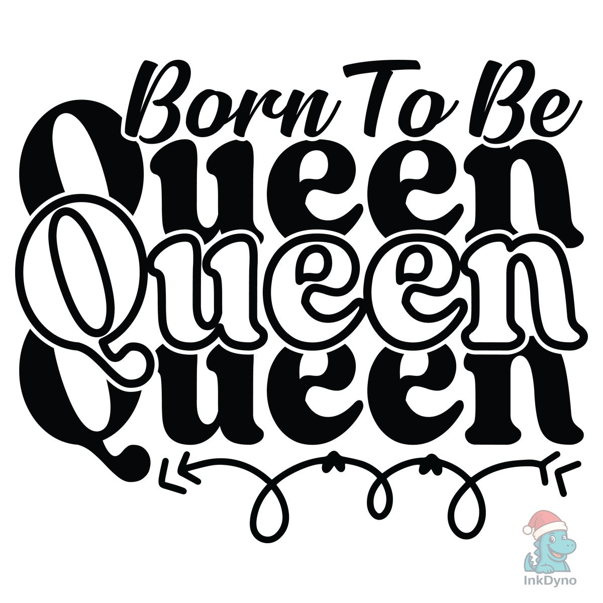 Born to Be Queen