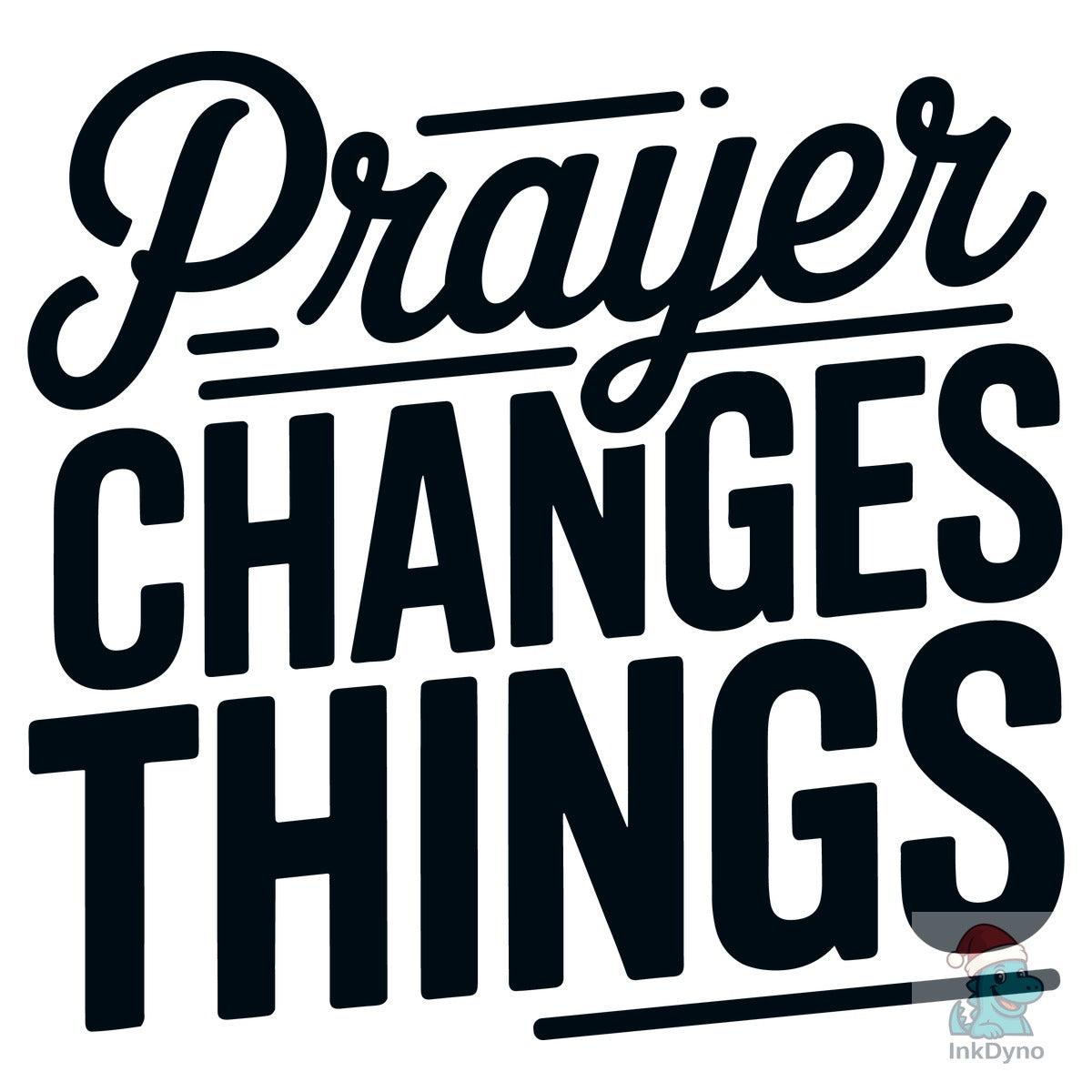 Prayer Changes Things Christian