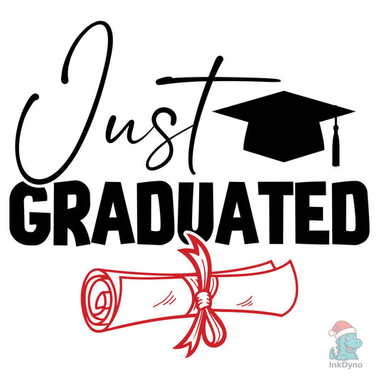 Just Graduated Graduation T-Shirt - DTF Transfer
