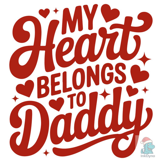 Sorry Boys My Heart Belongs to Daddy - DTF Transfer