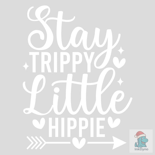 Stay Trippy Little Hippie - DTF Transfer