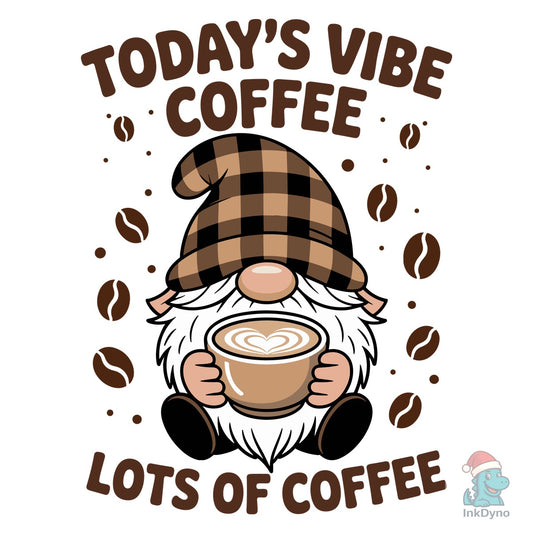 Today's Vibe Coffee Lots of Coffee Shirt - DTF Transfer